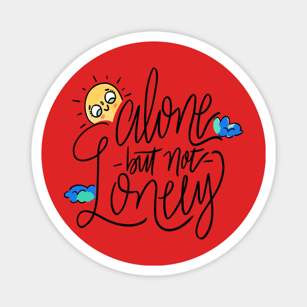 Alone but not Lonely Magnet by Dress Wild